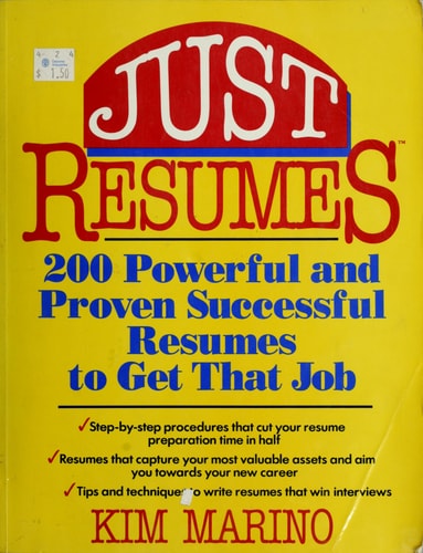 Just Resumes: 200 Powerful and Proven Successful Resumes to Get That Job