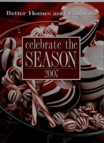 Celebrate the Season 2007 (Better Homes and Gardens)