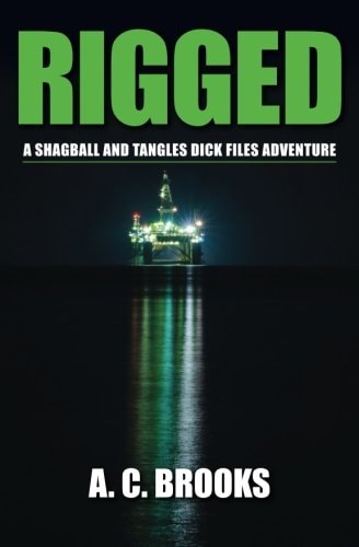 Rigged: A Shagball and Tangles DICK Files Adventure