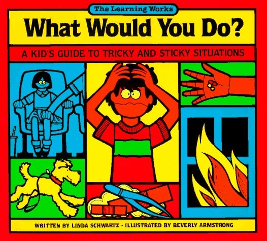What Would You Do?: A Kid's Guide to Tricky and Sticky Situations