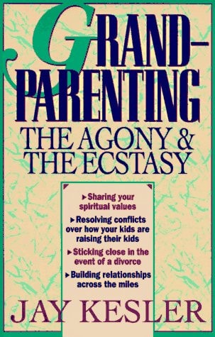 Grandparenting: The Agony and the Ecstasy