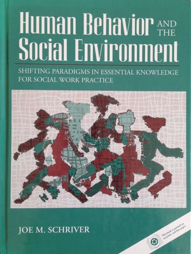 Human Behavior and the Social Environment: Shifting Paradigms in Essential Knowledge for Social Work Practice