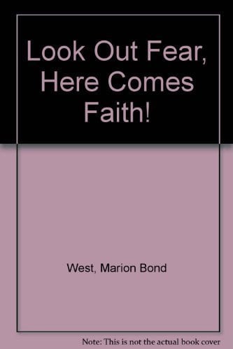 Look Out Fear, Here Comes Faith!