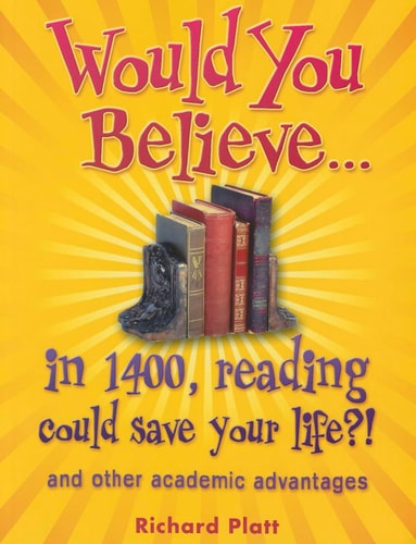 Would You Believe...in 1400, reading could save your life?!: and Other Academic Advantages