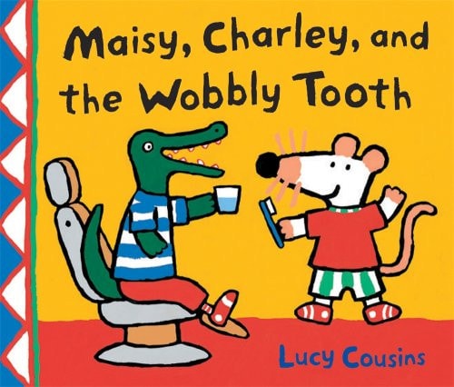 Maisy, Charley, and the Wobbly Tooth