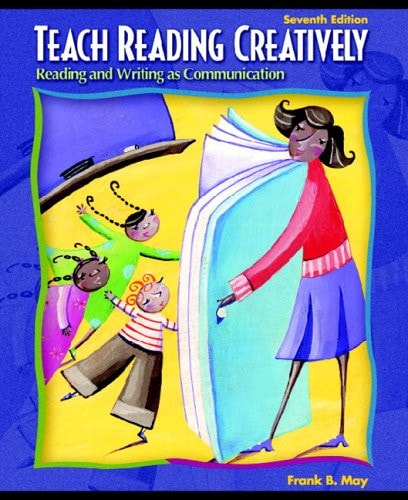Teach Reading Creatively: Reading and Writing as Communication (7th Edition)