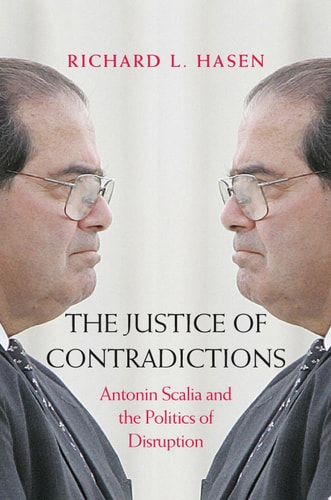 The Justice of Contradictions: Antonin Scalia and the Politics of Disruption