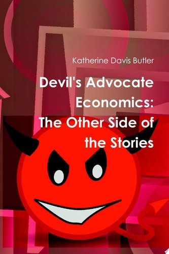 Devil's Advocate Economics: The Other Side of the Stories