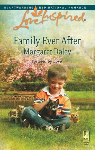Family Ever After (Fostered by Love Series #3) (Love Inspired #444)
