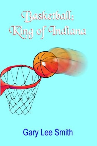 Basketball: King of Indiana