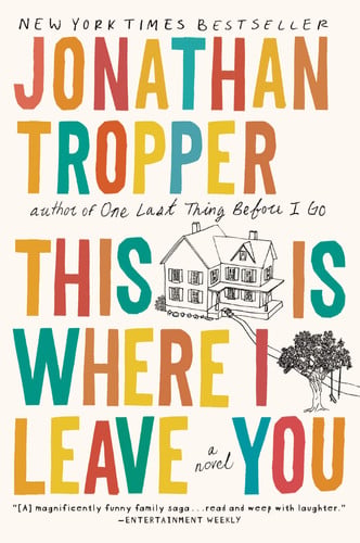 This Is Where I Leave You A Novel