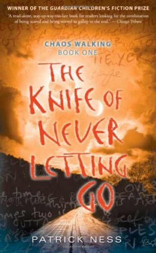 The Knife of Never Letting Go (Chaos Walking, 1)