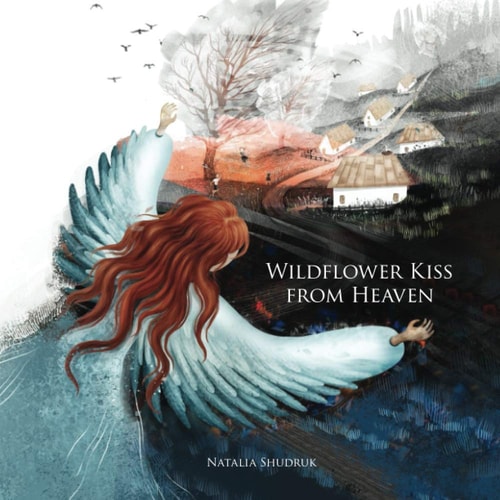 Wildflower Kiss from Heaven: a story of loss, grief, and growth
