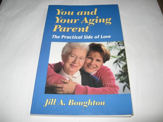 You and Your Aging Parent: The Practical Side of Love