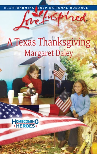 A Texas Thanksgiving (Homecoming Heroes, Book 5) (Love Inspired #468)
