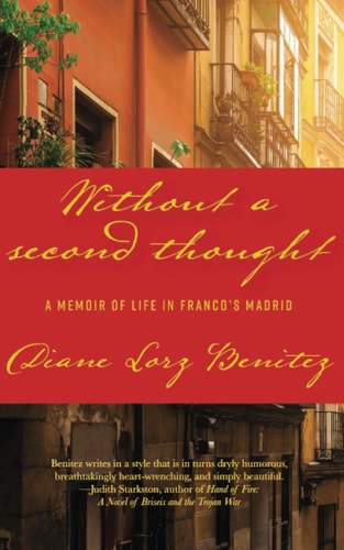 Without a Second Thought: A Memoir of Life in Franco’s Madrid
