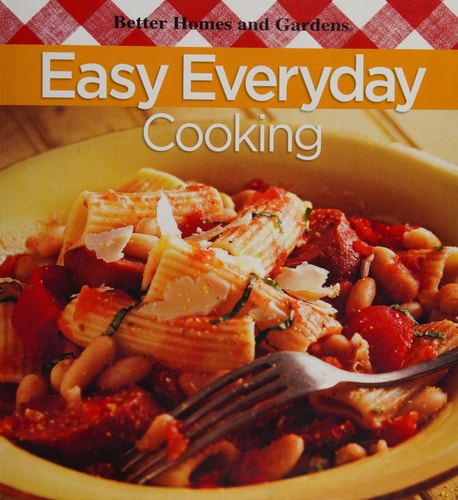 Easy Everyday Cooking (Better Homes and Gardens Cooking)