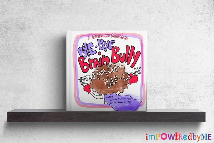 Bye-Bye Brain Bully: Knocking Out Self-Doubt