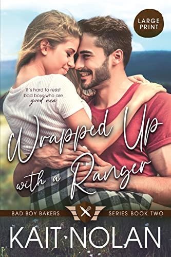 Wrapped Up With A Ranger (Bad Boy Bakers)