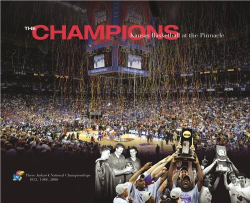 The Champions: Kansas Basketball at the Pinnacle