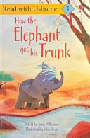 How the Elephant Got His Trunk