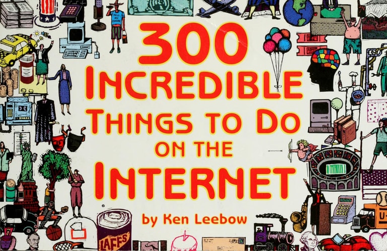 300 Incredible Things to Do on the Internet -- Vol. I