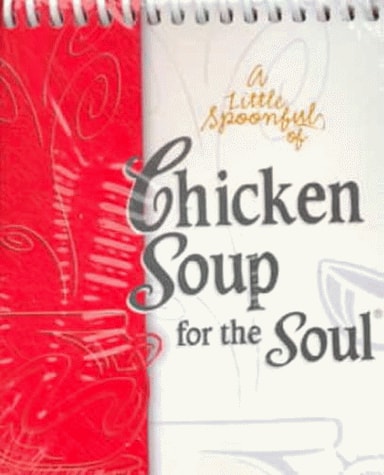 A Little Spoonful of Chicken Soup for the Soul