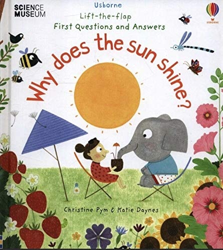 Why Does the Sun Shine (Lift-the-Flap First Q & A)
