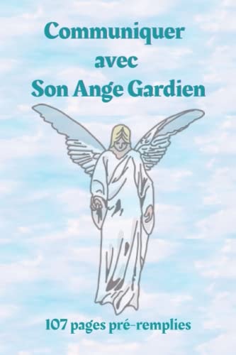 Communiquer avec son Ange Gardien: dialoguer avec son ange gardien, invoquer son ange, guide spirituel, prière à mon ange gardien, spiritualité, 107 ... cm, idée cadeau original (French Edition)