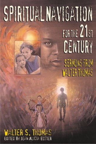 Spiritual Navigation for the 21st Century: Sermons from Walter Thomas