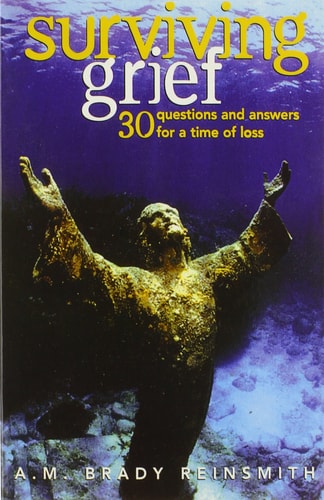 Surviving Grief: 30 Questions and Answers for a Time of Loss