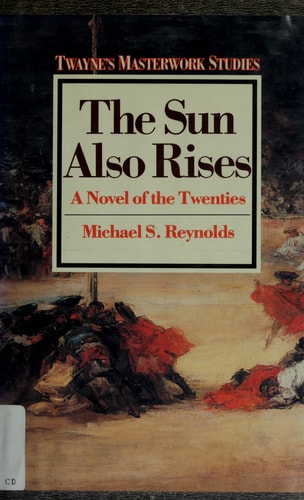 The Sun Also Rises: A Student's Companion to the Novel (Masterwork Studies Series)