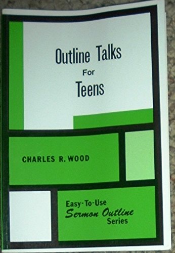 Outline Talks for Teens (Easy-To-Use Sermon Outline Series)