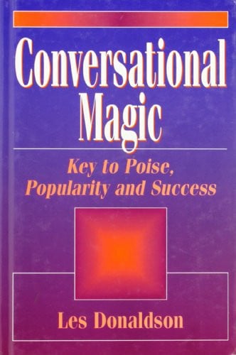 Conversational Magic: Key to Poise, Popularity, and Success