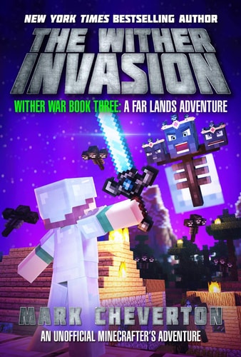 The Wither Invasion Wither War Book Three: A Far Lands Adventure: An Unofficial Minecrafter's Adventure