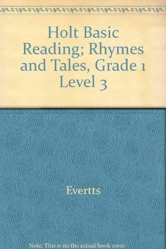 Holt Basic Reading; Rhymes and Tales, Grade 1 Level 3