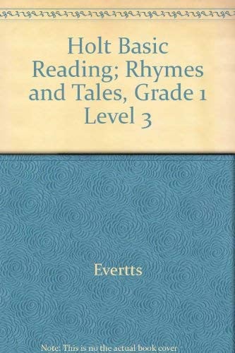 Holt Basic Reading; Rhymes and Tales, Grade 1 Level 3