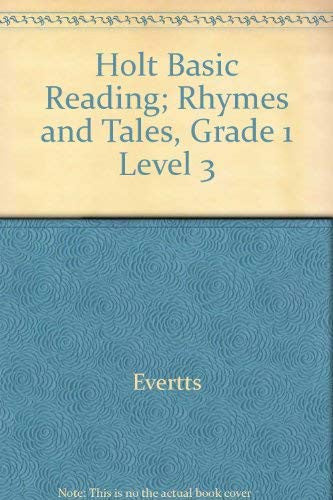 Holt Basic Reading; Rhymes and Tales, Grade 1 Level 3