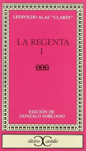 La Regenta, I . (CLASICOS CASTALIA. C/C.) (Spanish Edition)