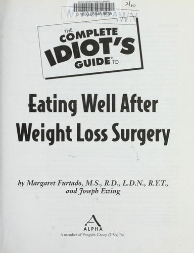 The Complete Idiot's Guide to Eating Well After Weight Loss Surgery