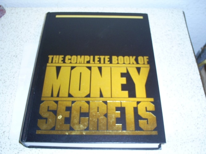 The Complete Book of Money Secrets