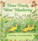 Three Ducks Went Wandering (Turtleback School & Library Binding Edition)