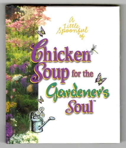 Chicken Soup for the Gardener's Soul Gift Book