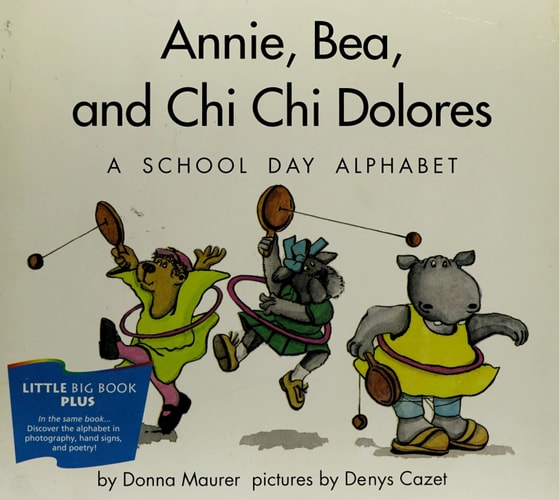 Annie, Bea, and Chi Chi Dolores: A school day alphabet
