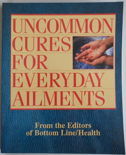 Uncommon Cures For Everday Ailments