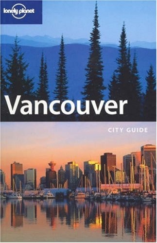 Lonely Planet Vancouver (City Guide)