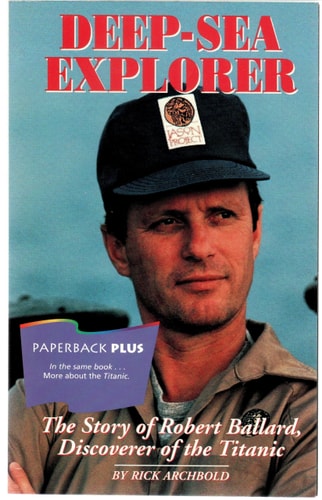 Deep-Sea Explorer: The Story of Robert Ballard Discoverer of the Titanic