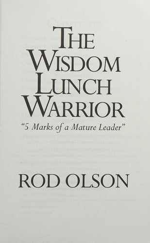 The Wisdom Lunch Warrior: Five Marks of a Mature Leader