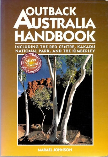 Outback Australia Handbook: Including the Red Centre, Kakadu National Park, and the Kimberley