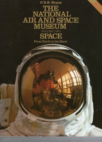 The National Air and Space Museum Vol. 2: Space, From Earth to the Stars